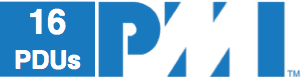 16 Project Management Institute® (PMI®) PDU’s
